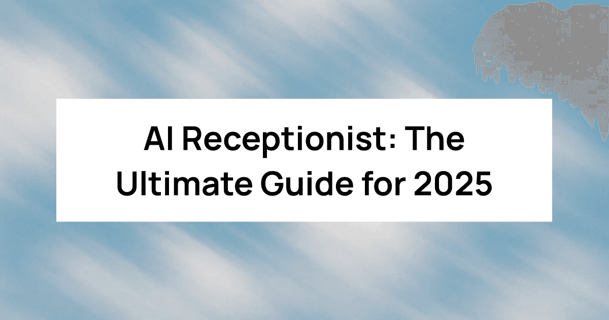 AI Receptionist: The Ultimate Guide for 2025 (Benefits, Features, and How Pod Stands Out)