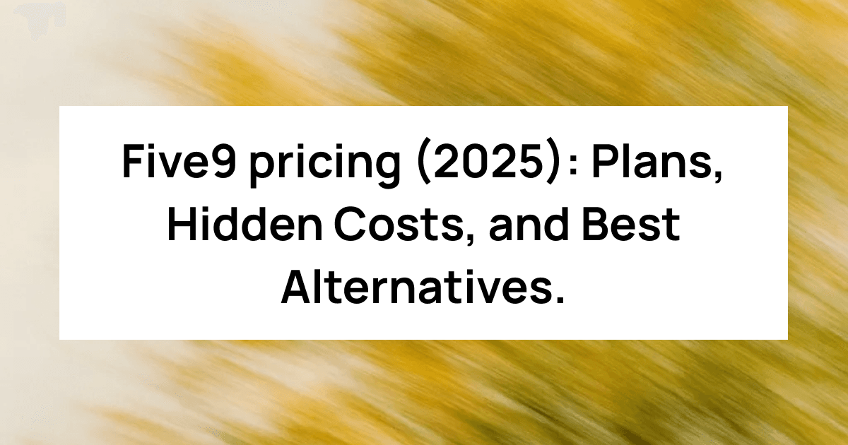 Five9 Pricing (2025): Plans, Hidden Costs, and Best Alternative