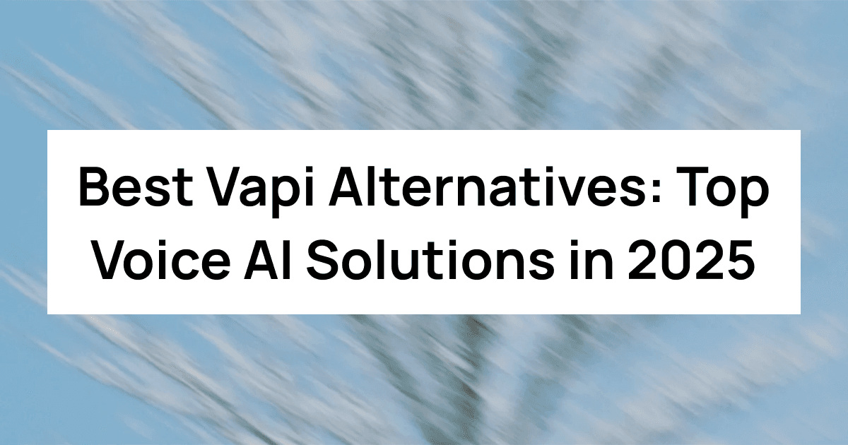 Best Vapi Alternatives: Top Voice AI Solutions in 2025