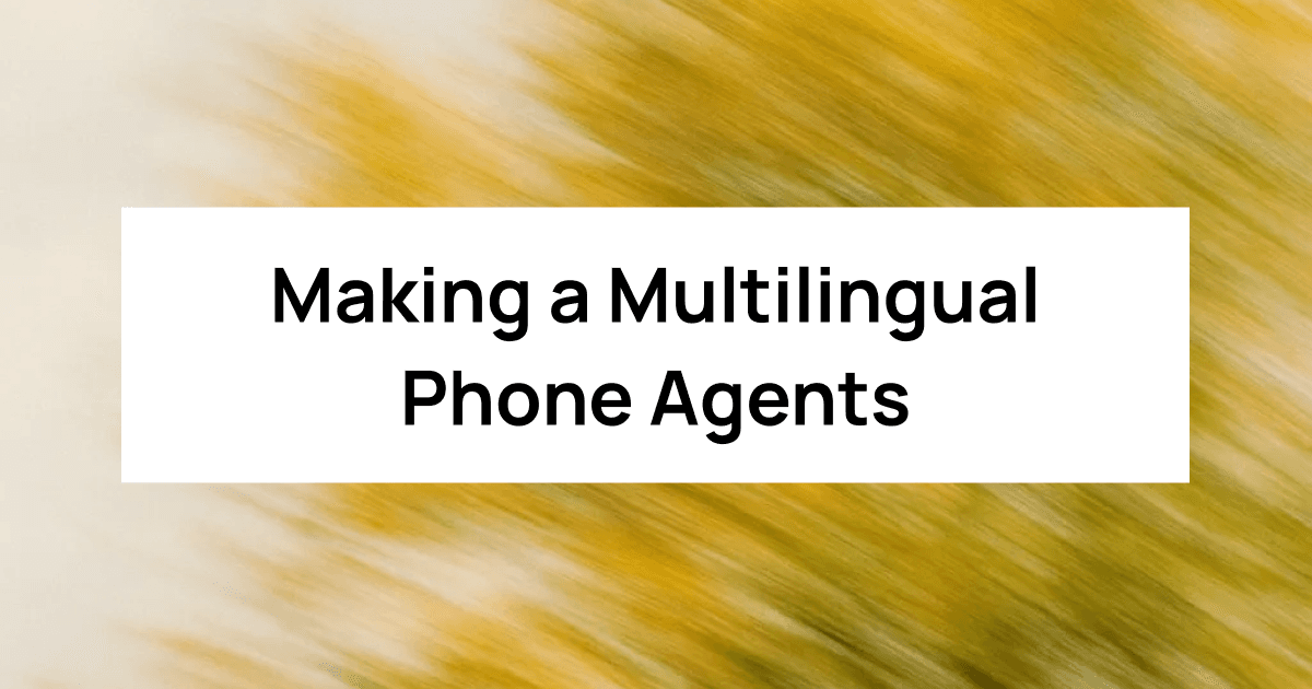 Making a Multilingual Phone Agents