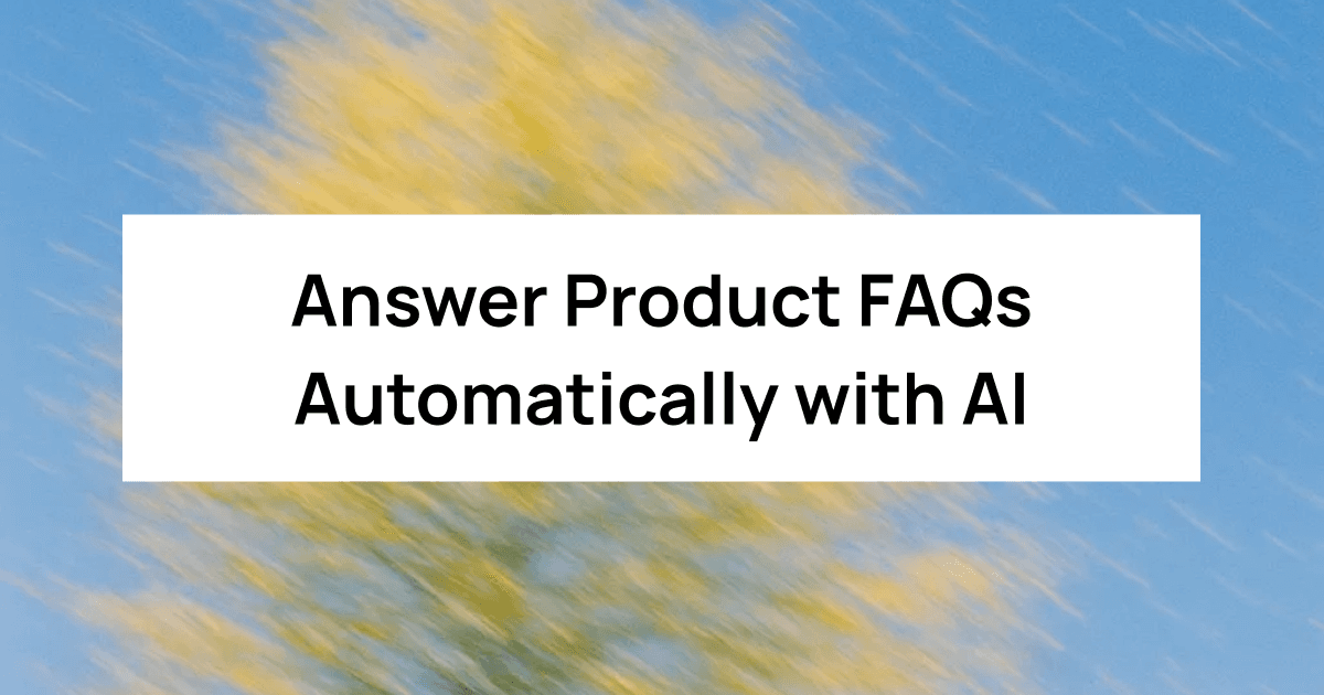 Answer Product FAQs Automatically with AI