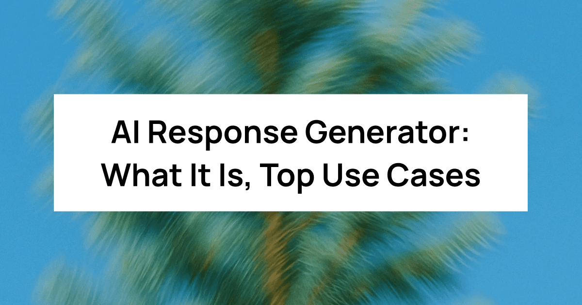 AI Response Generator: What It Is, Top Use Cases, and How Voice AI Is Changing the Game