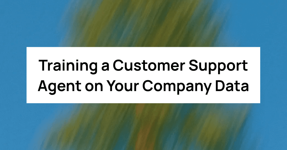 Training a Customer Support Agent on Your Company Data