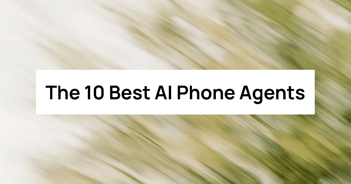 The 10 Best AI Phone Agents in 2025